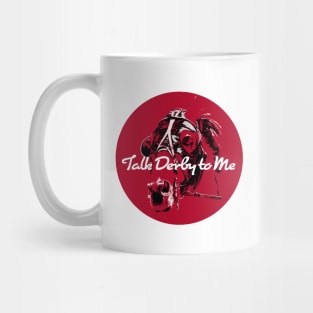 Red Talk Derby to Me Design Mug